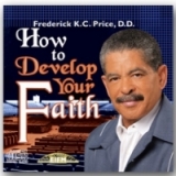 How To Develop Your Faith DVD Series - Frederick K C Price